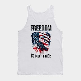 Freedom is not free independence day quote typography design Tank Top